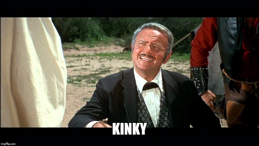 blazing saddles kinky | KINKY | image tagged in blazing saddles kinky | made w/ Imgflip meme maker