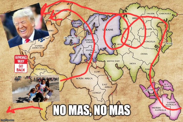 Don't pass Go, don't collect free sh%t. No Mas, No Mas. | NO MAS, NO MAS | image tagged in donald trump,illegal immigration,build a wall,go around,supreme court,laws | made w/ Imgflip meme maker