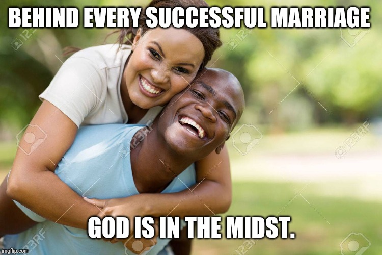 Behind every successful marriage | BEHIND EVERY SUCCESSFUL MARRIAGE; GOD IS IN THE MIDST. | image tagged in relationships,relationship advice,christian | made w/ Imgflip meme maker