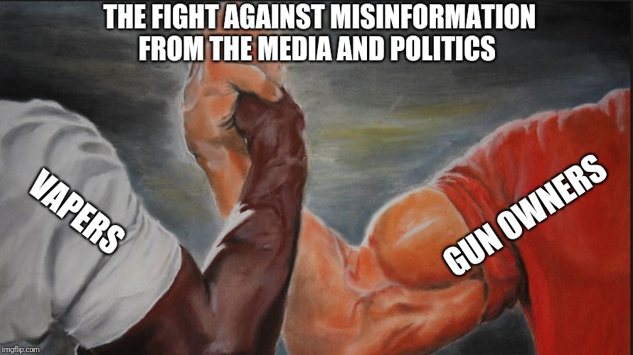Black White Arms | THE FIGHT AGAINST MISINFORMATION FROM THE MEDIA AND POLITICS; GUN OWNERS; VAPERS | image tagged in black white arms | made w/ Imgflip meme maker