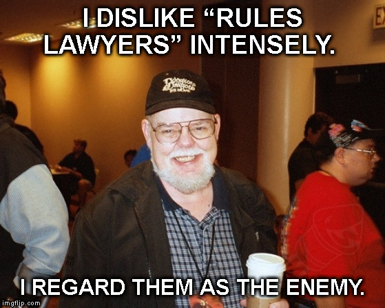 I DISLIKE “RULES LAWYERS” INTENSELY. I REGARD THEM AS THE ENEMY. | made w/ Imgflip meme maker