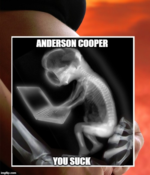 Fetus Using Laptop | ANDERSON COOPER YOU SUCK | image tagged in fetus using laptop | made w/ Imgflip meme maker