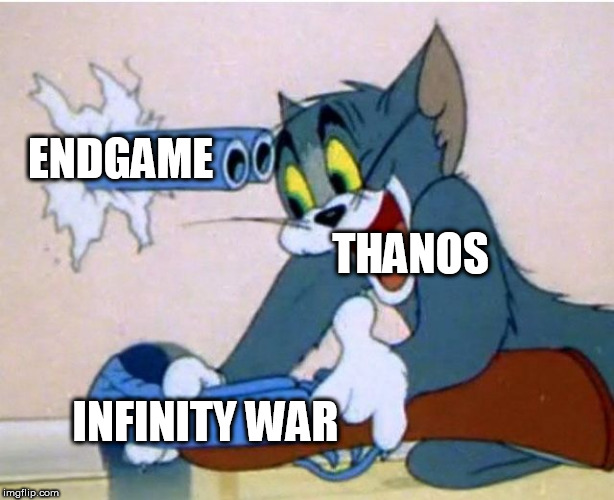 Tom and Jerry | ENDGAME; THANOS; INFINITY WAR | image tagged in tom and jerry | made w/ Imgflip meme maker