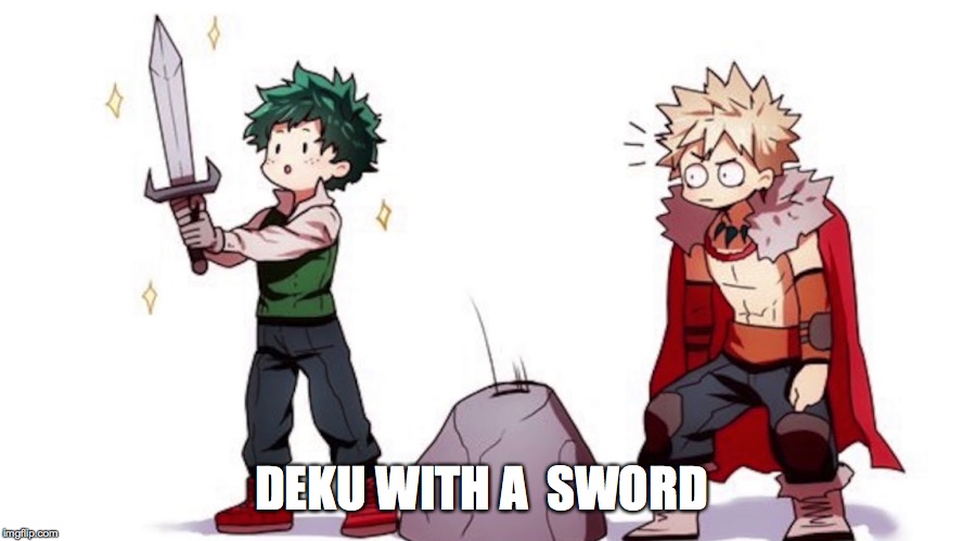 DEKU WITH A  SWORD | made w/ Imgflip meme maker