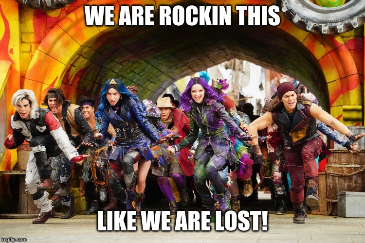 We are from the Isle of the Lost always | WE ARE ROCKIN THIS; LIKE WE ARE LOST! | image tagged in memes | made w/ Imgflip meme maker