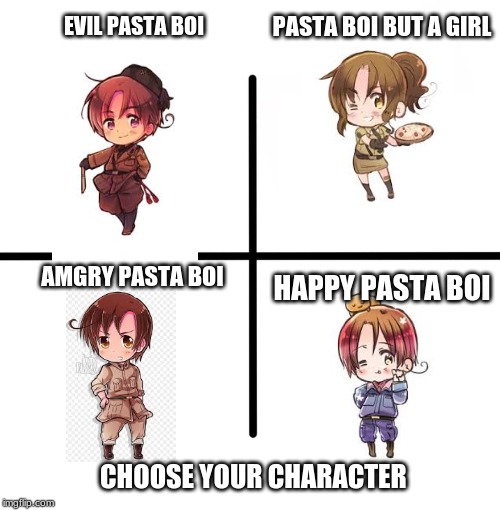 Blank Starter Pack Meme | PASTA BOI BUT A GIRL; EVIL PASTA BOI; HAPPY PASTA BOI; AMGRY PASTA BOI; CHOOSE YOUR CHARACTER | image tagged in memes,blank starter pack | made w/ Imgflip meme maker