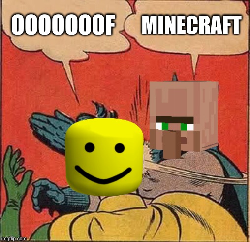 Minecraft Beats Roblox Imgflip - roblox and minecraft memes