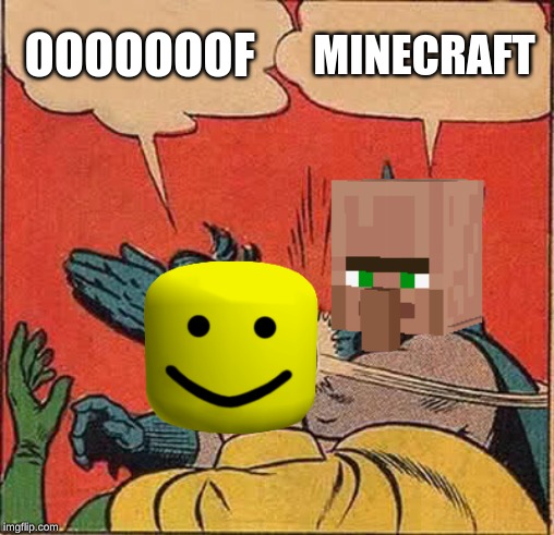 Minecraft Beats Roblox Imgflip - roblox beats minecraft