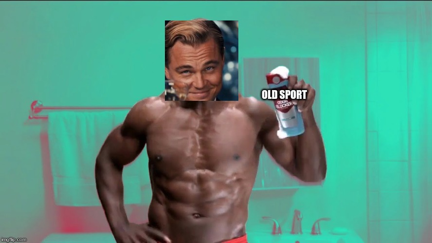 Old Spice guy | OLD SPORT | image tagged in old spice guy | made w/ Imgflip meme maker