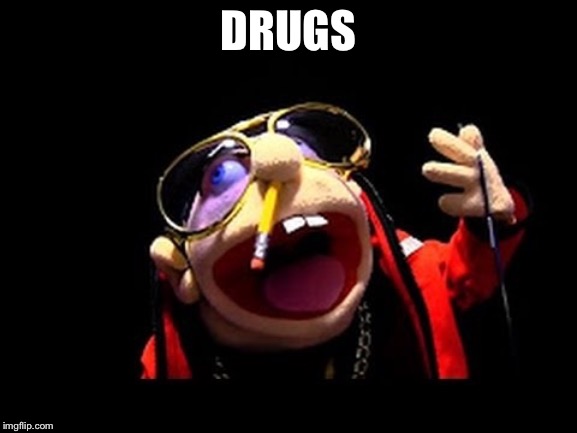 Jeffy the rapper | DRUGS | image tagged in jeffy the rapper | made w/ Imgflip meme maker