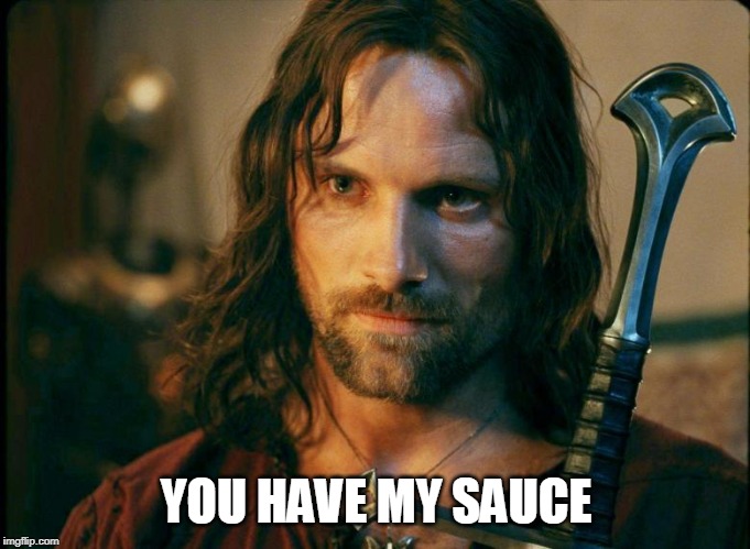 YOU HAVE MY SAUCE | made w/ Imgflip meme maker