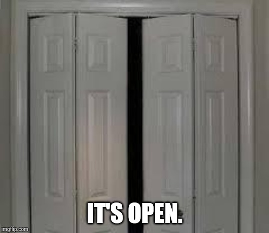 closet | IT'S OPEN. | image tagged in closet | made w/ Imgflip meme maker