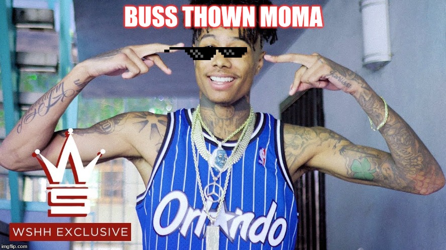 Blueface | BUSS THOWN MOMA | image tagged in blueface | made w/ Imgflip meme maker