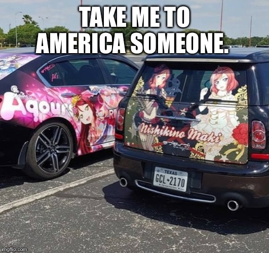 meme | TAKE ME TO AMERICA SOMEONE. | image tagged in love live | made w/ Imgflip meme maker