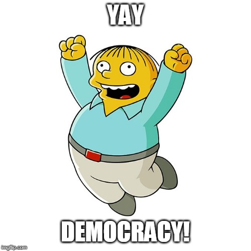 Yay Democracy! | YAY; DEMOCRACY! | image tagged in simpsons - ralph wiggum cheering,politcs,brexit,trump,2020,the simpsons | made w/ Imgflip meme maker