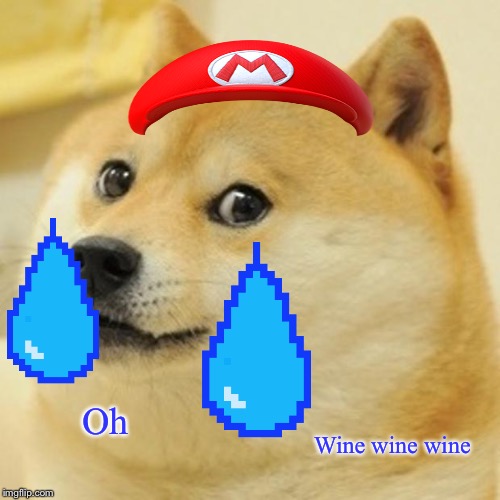 Doge Meme | Oh; Wine wine wine | image tagged in memes,doge | made w/ Imgflip meme maker