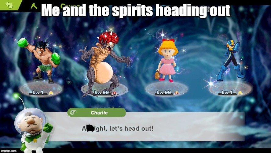 Sir yes sir! | Me and the spirits heading out | image tagged in aight imma head out,super smash bros,world of light | made w/ Imgflip meme maker