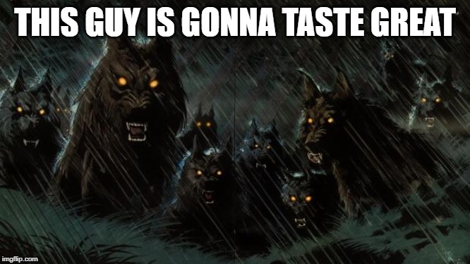 Werewolf | THIS GUY IS GONNA TASTE GREAT | image tagged in werewolf | made w/ Imgflip meme maker