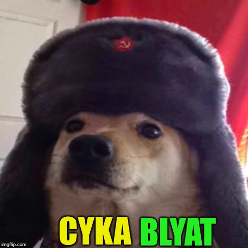 cyka blyat | CYKA BLYAT | image tagged in cyka blyat | made w/ Imgflip meme maker