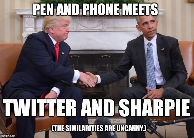 Trump really is like a right-wing populist (not conservative) version of Obama. | PEN AND PHONE MEETS; TWITTER AND SHARPIE; (THE SIMILARITIES ARE UNCANNY.) | image tagged in trump obama | made w/ Imgflip meme maker