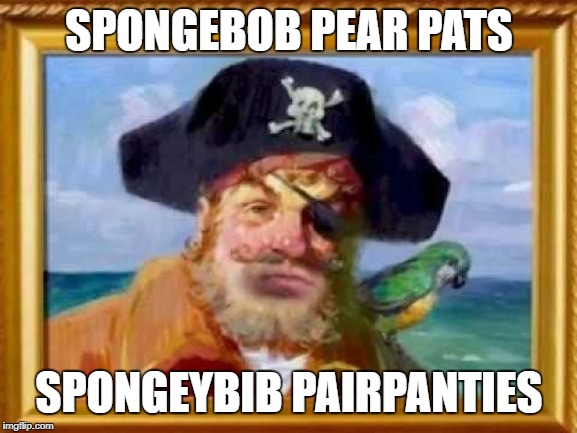 SpongeBob Theme Song | SPONGEBOB PEAR PATS; SPONGEYBIB PAIRPANTIES | image tagged in spongebob theme song | made w/ Imgflip meme maker