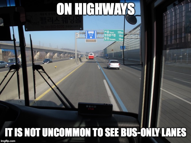 Bus-Only Lane | ON HIGHWAYS; IT IS NOT UNCOMMON TO SEE BUS-ONLY LANES | image tagged in bus,public transport,memes,highway | made w/ Imgflip meme maker