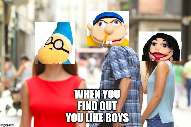 Distracted Boyfriend Meme | WHEN YOU FIND OUT YOU LIKE BOYS | image tagged in memes,distracted boyfriend | made w/ Imgflip meme maker