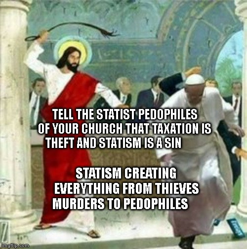 Global Currency Reset | TELL THE STATIST PEDOPHILES OF YOUR CHURCH THAT TAXATION IS THEFT AND STATISM IS A SIN; STATISM CREATING EVERYTHING FROM THIEVES MURDERS TO PEDOPHILES | image tagged in global currency reset | made w/ Imgflip meme maker