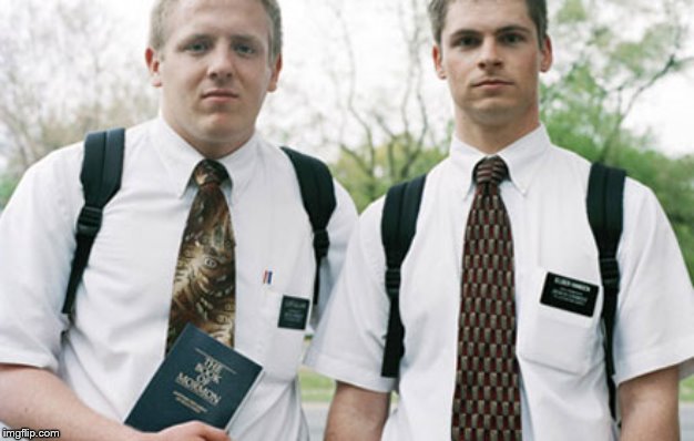 Mormon Missionary | image tagged in mormon missionary | made w/ Imgflip meme maker