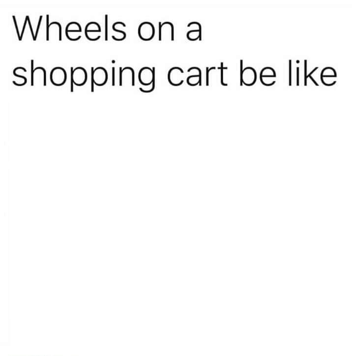 High Quality shopping cart wheels Blank Meme Template