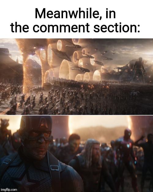 Avengers endgame portals | Meanwhile, in the comment section: | image tagged in avengers endgame portals,comments,battle,war,punk_girl | made w/ Imgflip meme maker