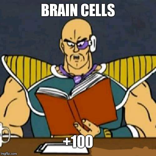 nappa reading a book | BRAIN CELLS; +100 | image tagged in nappa reading a book | made w/ Imgflip meme maker