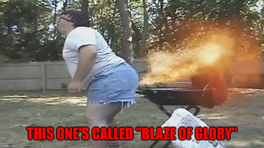 THIS ONE'S CALLED "BLAZE OF GLORY" | made w/ Imgflip meme maker