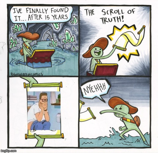 The Scroll Of Truth | image tagged in memes,the scroll of truth | made w/ Imgflip meme maker