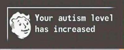 your autism level has increased Blank Meme Template