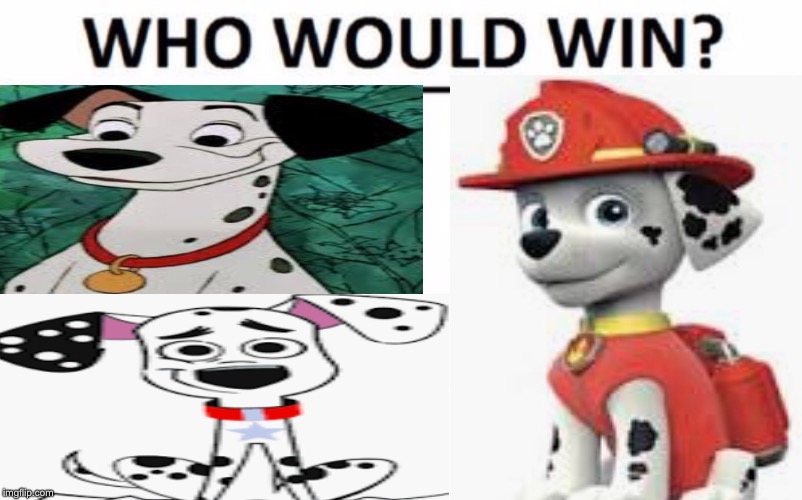 Pongo and Dylan (101 Dalmatians Franchise) VS Marshall (Paw Patrol) | image tagged in memes,who would win | made w/ Imgflip meme maker