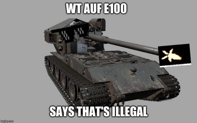 WT AUF E100 SAYS THAT'S ILLEGAL | made w/ Imgflip meme maker