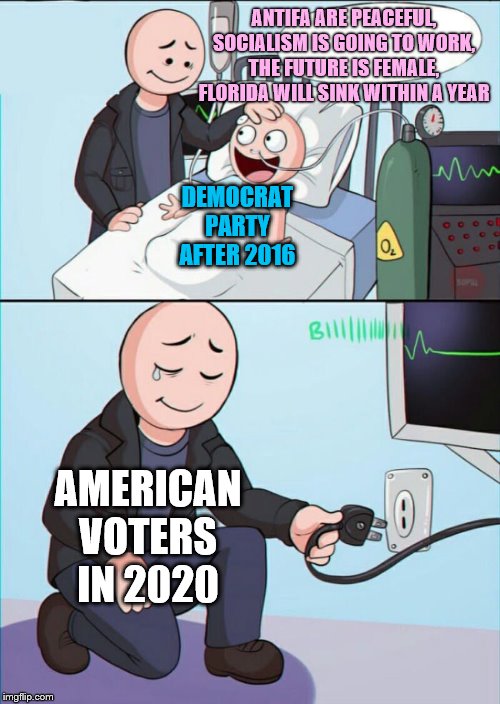 America: The Democrat party needs to stop their insanity. Give us sane candidates now! #pulltheplug | ANTIFA ARE PEACEFUL, SOCIALISM IS GOING TO WORK, THE FUTURE IS FEMALE, FLORIDA WILL SINK WITHIN A YEAR; DEMOCRAT PARTY AFTER 2016; AMERICAN VOTERS IN 2020 | image tagged in pull the plug 1,memes,political meme,democratic party,2020 elections | made w/ Imgflip meme maker