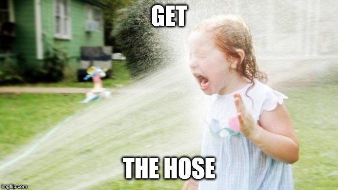 Drinking from a fire hose | GET THE HOSE | image tagged in drinking from a fire hose | made w/ Imgflip meme maker