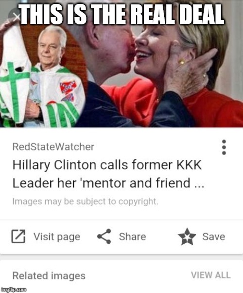 Hillary kkk | THIS IS THE REAL DEAL | image tagged in hillary kkk | made w/ Imgflip meme maker