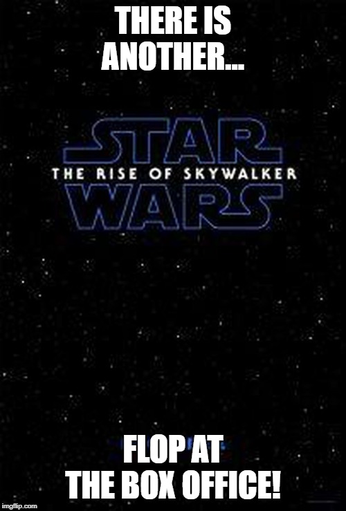The Rise of Skywalker: another flop aside from Ghostbusters.