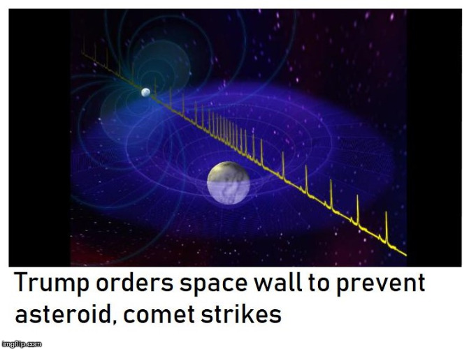 space danger & fear | image tagged in politics,donald trump,trump,space force,trump wall,funny | made w/ Imgflip meme maker