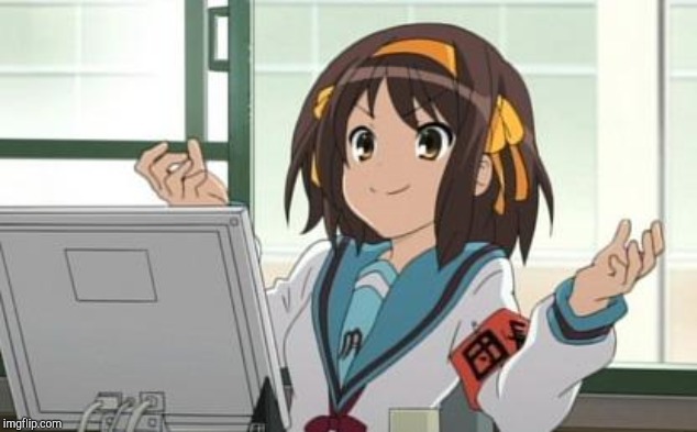 Haruhi Computer | image tagged in haruhi computer | made w/ Imgflip meme maker