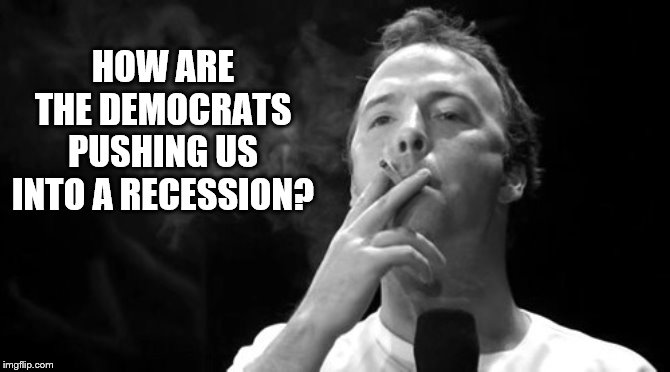 HOW ARE THE DEMOCRATS PUSHING US INTO A RECESSION? | made w/ Imgflip meme maker