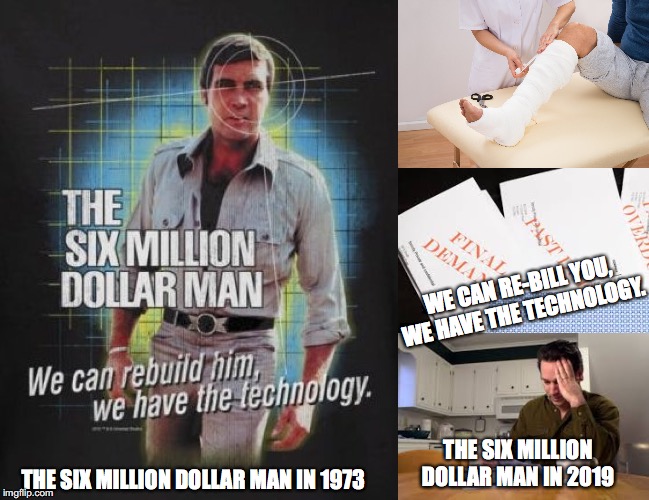 The Six Million Dollar Man Then and now | WE CAN RE-BILL YOU,
WE HAVE THE TECHNOLOGY. THE SIX MILLION DOLLAR MAN IN 2019; THE SIX MILLION DOLLAR MAN IN 1973 | image tagged in steve austin,6 million dollar man,bills,debt,then and now,medicare | made w/ Imgflip meme maker