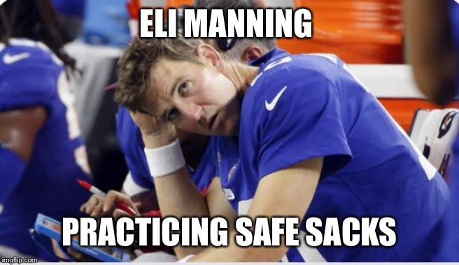 ELI MANNING; PRACTICING SAFE SACKS | image tagged in eli manning,football,ny giants,bears take notice,quarterback | made w/ Imgflip meme maker