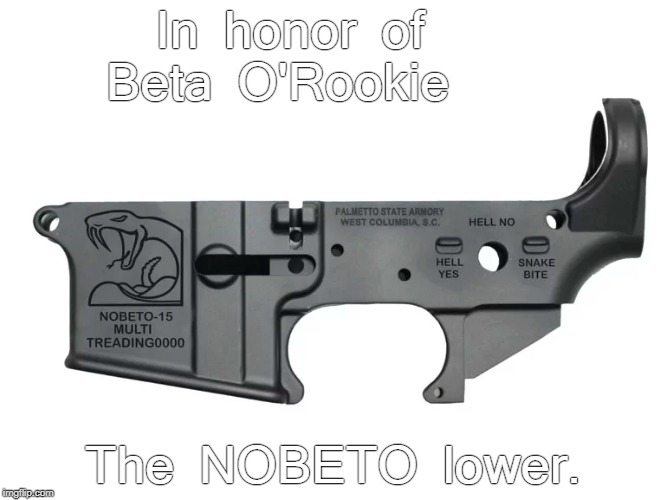 NOBETO | In honor of Beta O'Rookie; The NOBETO lower. | image tagged in nobeto,lower | made w/ Imgflip meme maker