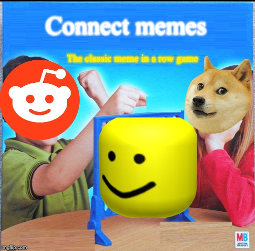 Blank Connect Four | Connect memes; The classic meme in a row game | image tagged in blank connect four | made w/ Imgflip meme maker