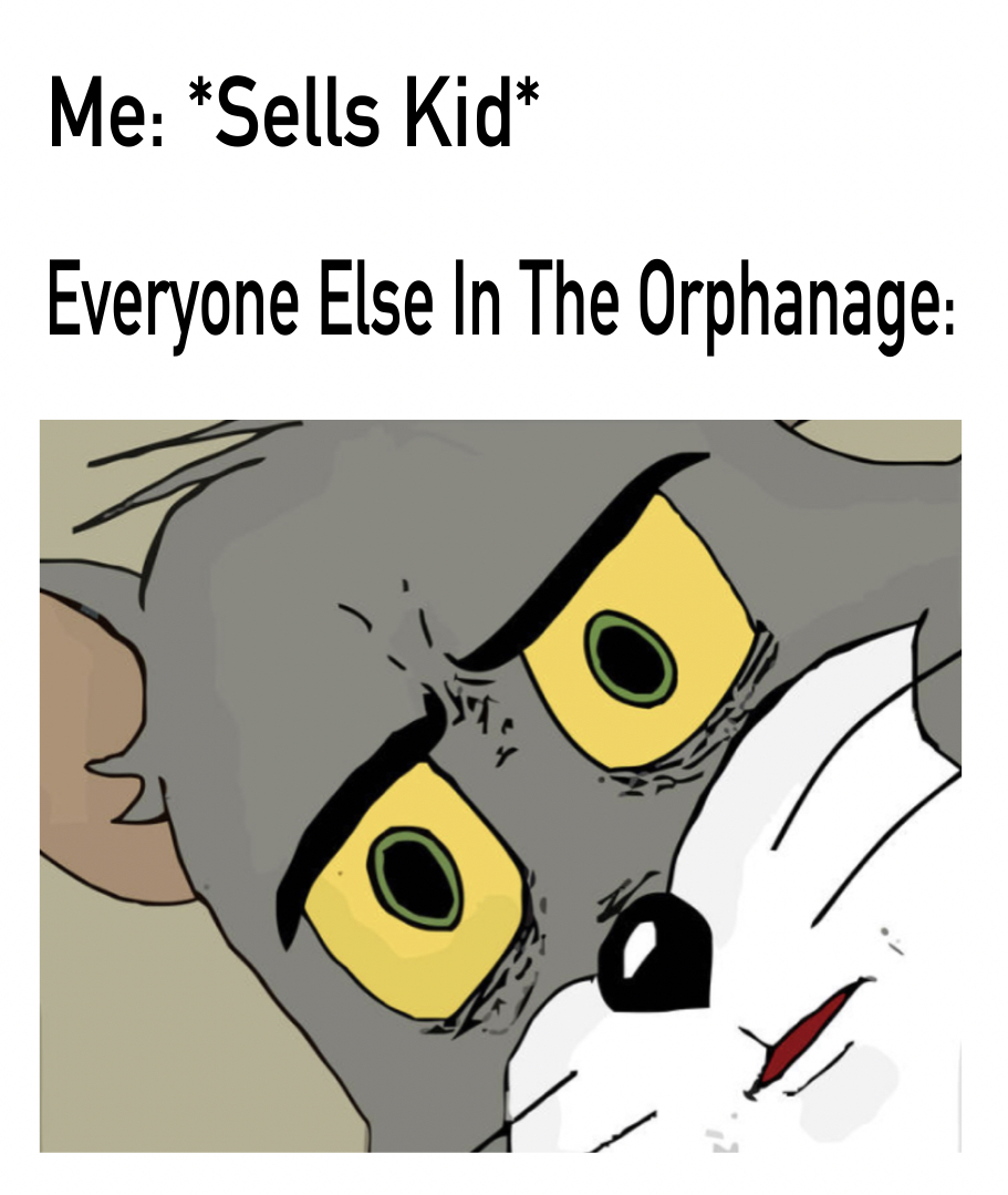 High Quality Orphanage Unsettled Tom Blank Meme Template