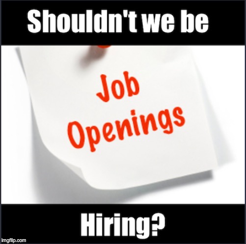 Hiring? | image tagged in opening | made w/ Imgflip meme maker